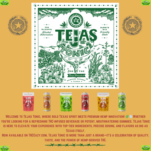 THC Eazy – THCEAzy.com x Tejas Tonic: A Game-Changing Partnership for Premium THC Beverages & Gummies