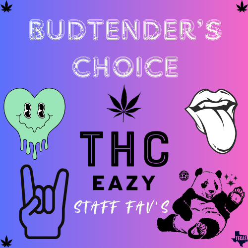 Budtender's Choice (Our Fav's)